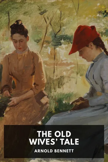 The Old Wives’ Tale by Arnold Bennett, book cover