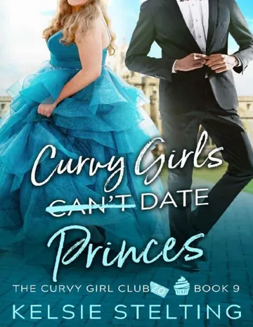 Curvy Girls Can't Date Princes by Kelsie Stelting, book cover