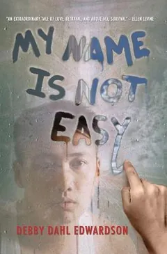 My Name Is Not Easy by Debby Dahl Edwardson, book cover