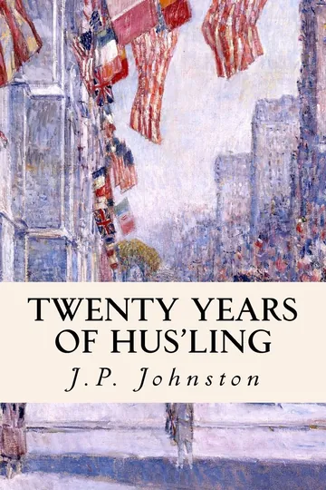 Twenty Years of Hus'ling by J.P. Johnston, book cover