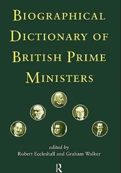 Biographical Dictionary of British Prime Ministers - Robert Eccleshall