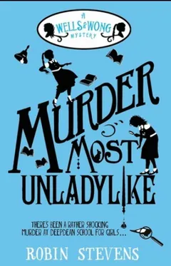 Murder Most Unladylike by Robin Stevens, book cover