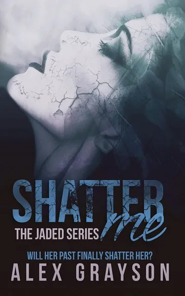 Shatter Me by Alex Grayson, book cover
