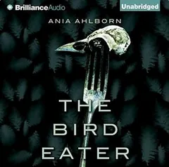The Bird Eater by Ania Ahlborn, book cover