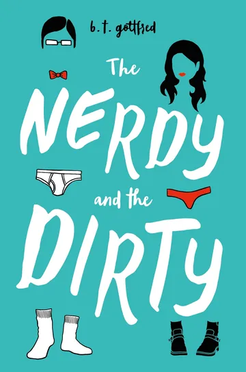 The Nerdy and the Dirty by B.T. Gottfred, book cover