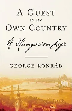 A Guest in My Own Country by George Konrád, book cover
