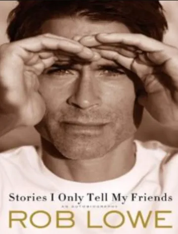 Stories I Only Tell My Friends by Rob Lowe, book cover
