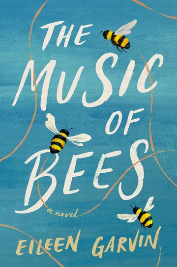 The Music of Bees by Eileen Garvin, book cover