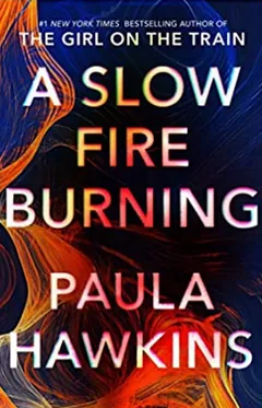 A Slow Fire Burning by Paula Hawkins, book cover