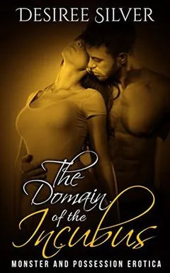 The Domain of the Incubus by Desiree Silver, book cover