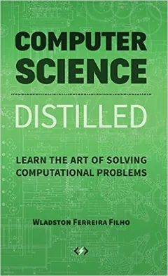 Computer Science Distilled by Wladston Ferreira Filho, book cover
