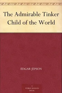 The Admirable Tinker Child of the World by Edgar Jepson, book cover