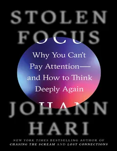 Stolen Focus - Johann Hari