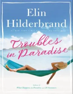 Troubles in Paradise - Elin Hilderbrand