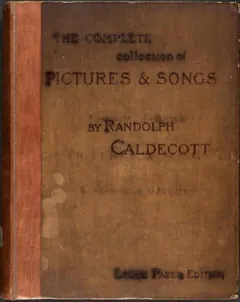 The Complete Collection of Pictures & Songs - Randolph Caldecott
