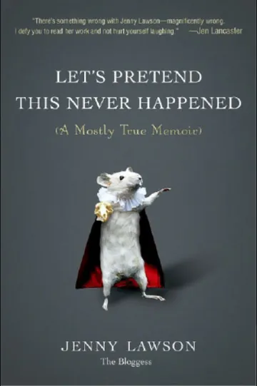 Let's Pretend This Never Happened by Jenny Lawson, book cover