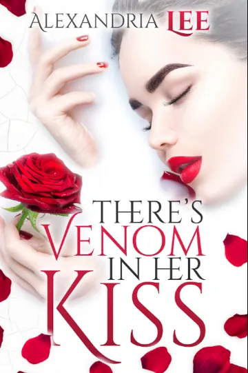 There's Venom in Her Kiss by Alexandria Lee, book cover