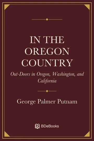 In the Oregon Country by George Palmer Putnam, book cover