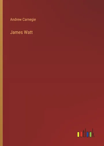 James Watt by Andrew Carnegie, book cover
