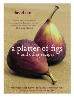 A Platter of Figs and Other Recipes by David Tanis, book cover