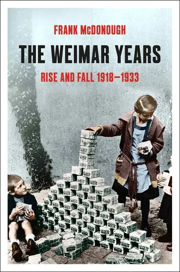 The Weimar Years Rise and Fall 1918-1933 by Frank McDonough, book cover
