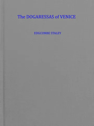 The Dogaressas of Venice (the Wives of the Doges) by Edgcumbe Staley, book cover