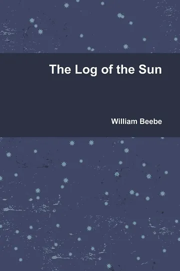 The Log of the Sun by William Beebe, book cover