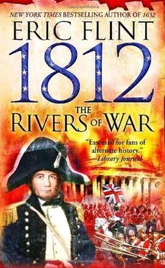 1812: The Rivers of War by Eric Flint, book cover