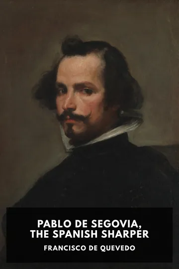 Pablo De Segovia, the Spanish Sharper by Francisco de Quevedo, book cover