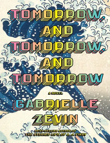 Tomorrow, and Tomorrow, and Tomorrow by Gabrielle Zevin, book cover