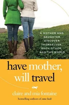 Have Mother, Will Travel by Claire Fontaine, book cover