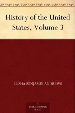 History of the United States, Volume 3 by Elisha Andrews, book cover