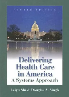 Delivering Health Care In America by Leiyu Shi, book cover