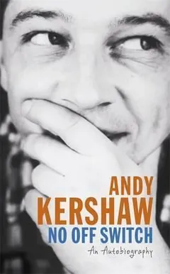 No Off Switch by Andy Kershaw, book cover