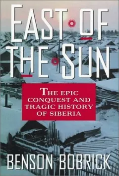 East of the Sun by Benson Bobrick, book cover