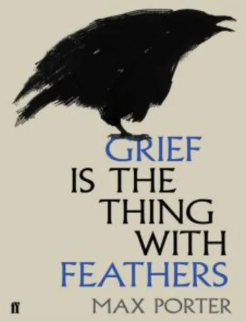 Grief is the Thing with Feathers by Max Porter, book cover