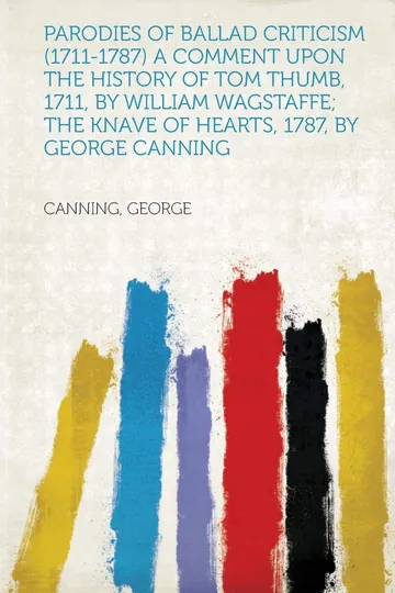 Parodies of Ballad Criticism (1711-1787) by George Canning, book cover