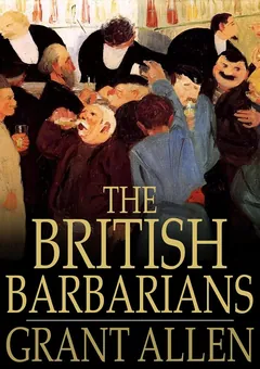 The British Barbarians - Grant Allen