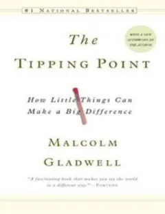 The Tipping Point: How Little Things Can Make a Big Difference - Malcolm Gladwell
