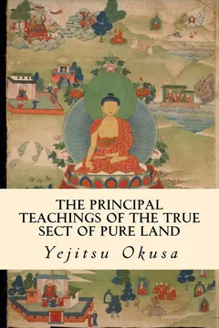 The Principal Teachings of the True Sect of Pure Land - Yejitsu Okusa