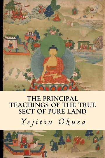 The Principal Teachings of the True Sect of Pure Land by Yejitsu Okusa, book cover