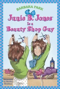 Junie B. Jones Is a Beauty Shop Guy by Barbara Park, book cover