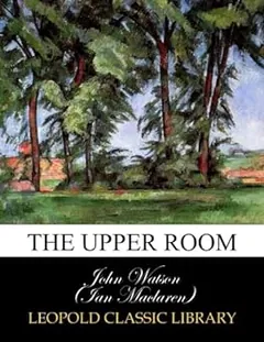 The upper room by Ian Maclaren, book cover