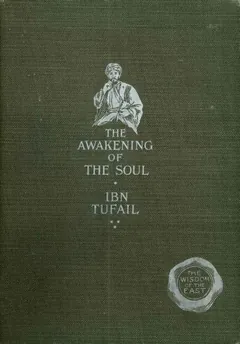 The Awakening of the Soul - Muhammad ibn 'Abd al-Malik Ibn Tufayl