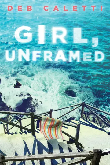 Girl, Unframed by Deb Caletti, book cover