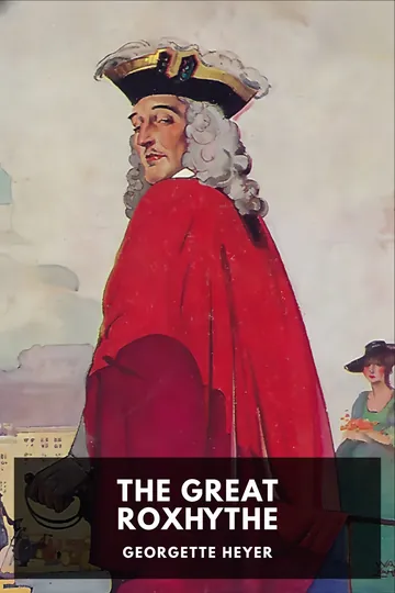 The Great Roxhythe by Georgette Heyer, book cover
