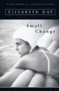Small Change by Elizabeth Hay, book cover