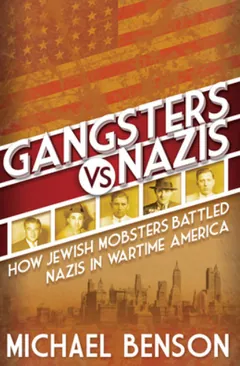 Gangsters vs. Nazis by Michael Benson, book cover