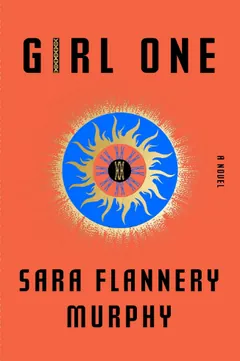 Girl One by Sara Flannery Murphy, book cover