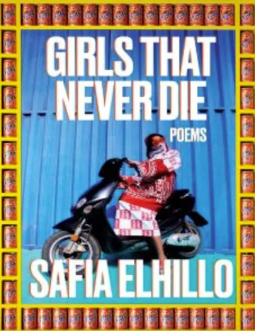 Girls That Never Die by Safia Elhillo, book cover